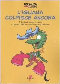 L'iguana colpisce ancora. Trilogia di storie curiose e parole divertenti del vivere quotidiano - copertina