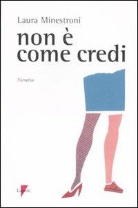 Non è come credi - Laura Minestroni - copertina