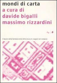 Mondi di carta. Il lavoro della fantasia nella letteratura di viaggi e nel romanzo - copertina