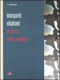 La terra delle tenebre - Margaret Oliphant - copertina