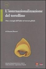 L' internazionalizzazione del tortellino. Pene e travagli dell'Italia nel mercato globale