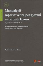 Manuale di sopravvivenza per giovani in cerca di lavoro. Le parole chiave dalla A alla Z