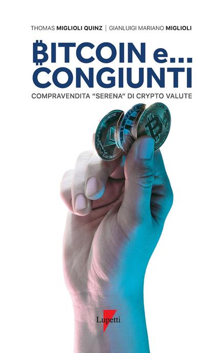 Bitcoin e... congiunti. Compravendita «serena» di crypto valute - Thomas Miglioli Quinz,Gianluigi Mariano Miglioli - copertina