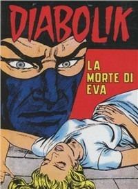 Diabolik. La morte di Eva - Angela Giussani,Luciana Giussani - copertina