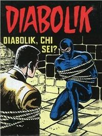 Diabolik, chi sei? - Angela Giussani,Luciana Giussani - copertina