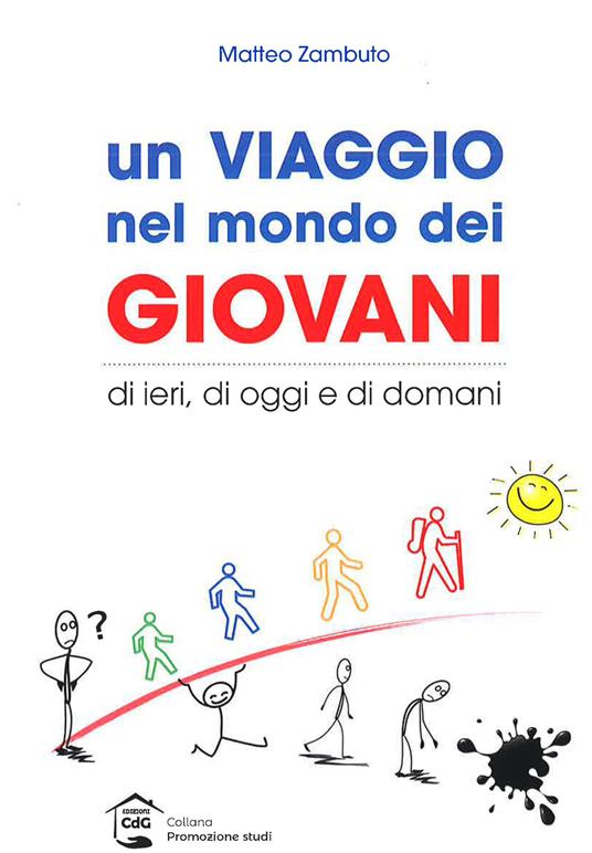 Un viaggio nel mondo dei giovani, di ieri, di oggi e di domani - Matteo Zambuto - copertina