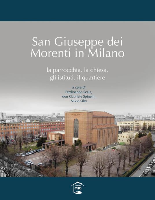 San Giuseppe dei Morenti in Milano. La parrocchia, la chiesa, gli istituti, il quartiere - copertina