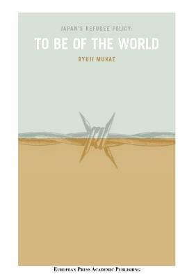 Japan's refugee policy: to be of the world - Ryuji Mukae - copertina