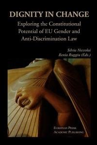 Dignity in change. Exploring the Constitutional Potential of EU Gender and Anti-Discrimination Law - copertina