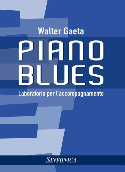 Piano blues. Laboratorio per l'accompagnamento. Metodo - Walter Gaeta - copertina