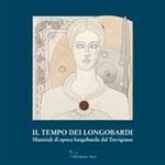 Il tempo dei longobardi. Materiali di epoca longobarda dal trevigiano. Catalogo della mostra (Vittorio Veneto, Museo del Cenedese, settembre 1999-marzo 2000)