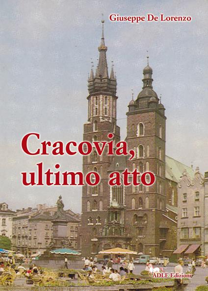 Cracovia, ultimo atto - Giuseppe De Lorenzo - copertina
