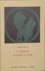 L' Alcibiade fanciullo a scola