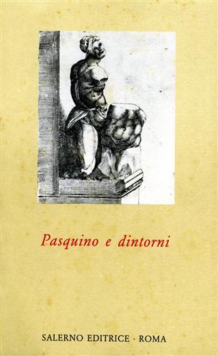 Pasquino e dintorni. Testi pasquineschi del Cinquecento - copertina