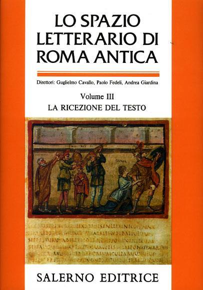 Lo spazio letterario di Roma antica. Vol. 3: La ricezione del testo. - 2