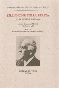 L' illusione della realtà. Studi su Luigi Capuana. Atti del Convegno (Montréal, 16-18 marzo 1989) - copertina