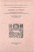 Passare il tempo. La letteratura del gioco e dell'intrattenimento dal XII al XVI secolo. Atti del Convegno (Pienza, 10-14 settembre 1991) - copertina