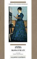 Anima. Dramma in tre atti - Amelia Rosselli - copertina