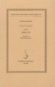 Lettere. Vol. 3: Libro III - Pietro Aretino - copertina