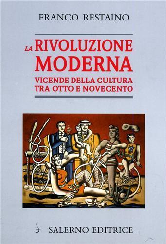  La rivoluzione moderna. Vicende della cultura tra Otto e Novecento - 5