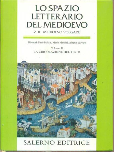 Lo spazio letterario del Medioevo. Il Medioevo volgare. Vol. 2: La circolazione del testo. - copertina