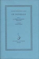 Le novelle. Vol. 1: La moral filosofia. I trattati.