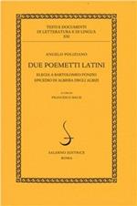 Due poemetti latini: Elegia a Bartolomeo Fonzio-Epicedio di Albiera degli Albizi