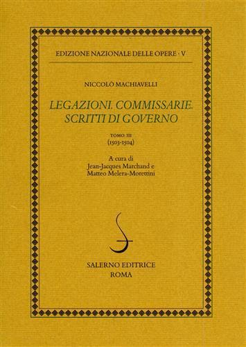 Legazioni. Commissarie. Scritti di governo. Vol. 3: 1503-1504. - Niccolò Machiavelli - 3