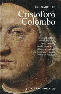 Cristoforo Colombo. Corsaro e crociato - Corina Bucher - copertina