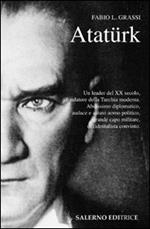 Atatürk. Il fondatore della Turchia moderna