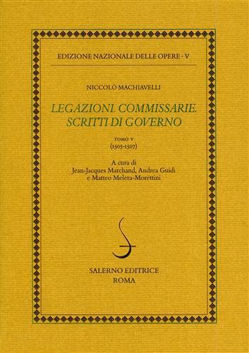 Legazioni. Commissarie. Scritti di governo (1505-1507) - Niccolò Machiavelli - 3