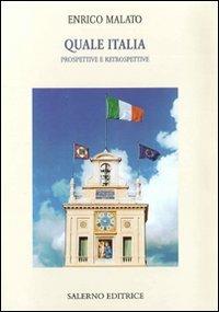 Quale Italia. Prospettive e retrospettive - Enrico Malato - copertina