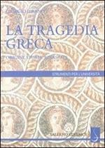 La tragedia greca. Origini, storia, rinascite