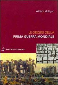 Le origini della prima guerra mondiale - William Mulligan - copertina