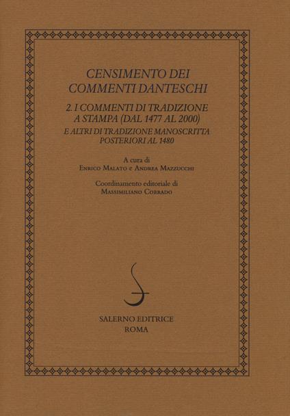 Censimento dei commenti danteschi. Vol. 2: I commenti di tradizione a stampa (dal 1477 al 2000) e altri di tradizione manoscritta posteriori al 1480. - copertina