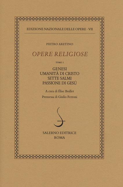 Opere religiose. Vol. 1: Genesi-Umanità di Cristo-Sette salmi-Passione di Gesù - Pietro Aretino - copertina