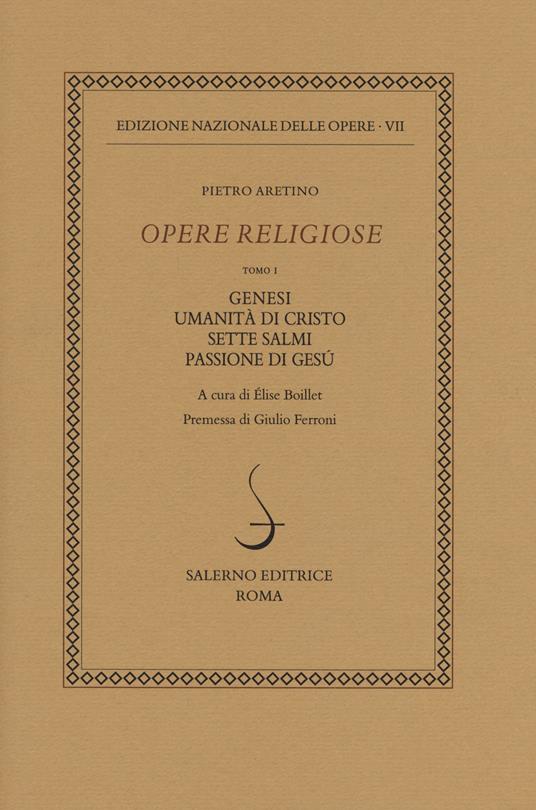 Opere religiose. Vol. 1: Genesi-Umanità di Cristo-Sette salmi-Passione di Gesù - Pietro Aretino - copertina