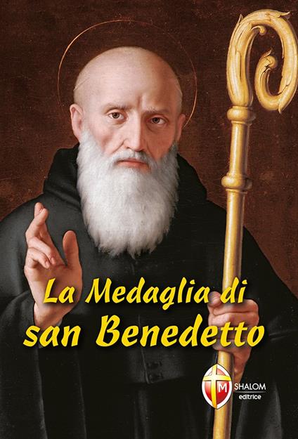 La medaglia di san Benedetto. Novena-Triduo-Litanie-Preghiere a san Benedetto-Triduo e sequenza a santa Scolastica - copertina