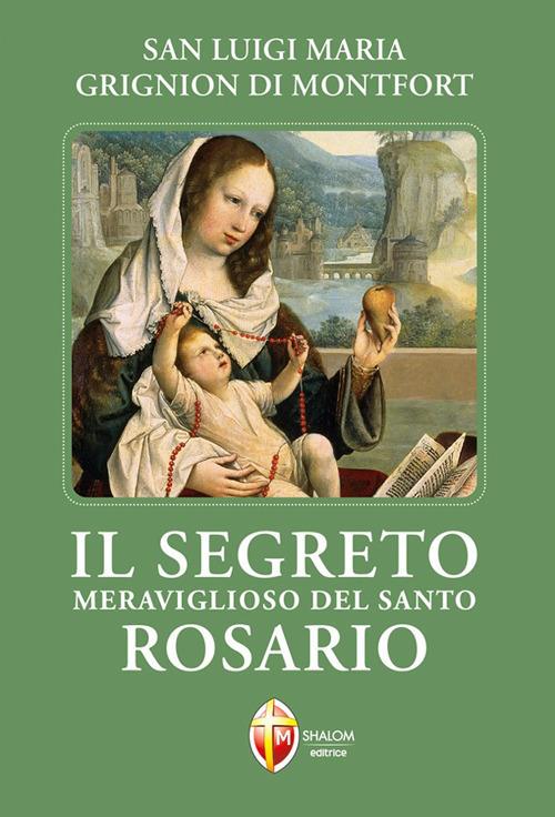 Il segreto meraviglioso del santo rosario - Santo Louis-Marie Grignion de Montfort - copertina