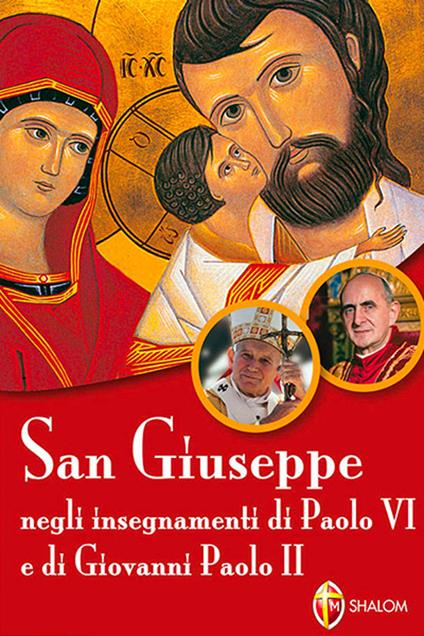 San Giuseppe negli insegnamenti di Paolo VI e di Giovanni Paolo II - Tarcisio Stramare,Gennaro Citera - copertina