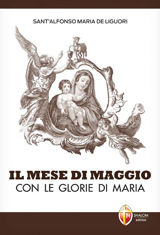 Il mese di maggio con le glorie di Maria - Sant'Alfonso Maria de'Liguori - copertina