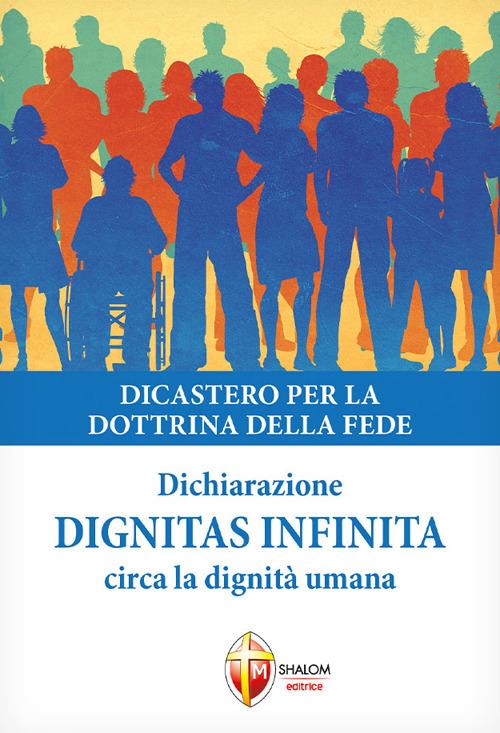 Dignitas infinita. Dichiarazione circa la dignità umana - copertina