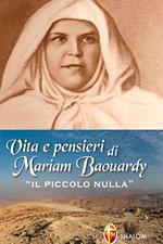 Vita e pensieri di Mariam Baouardy «il piccolo nulla»