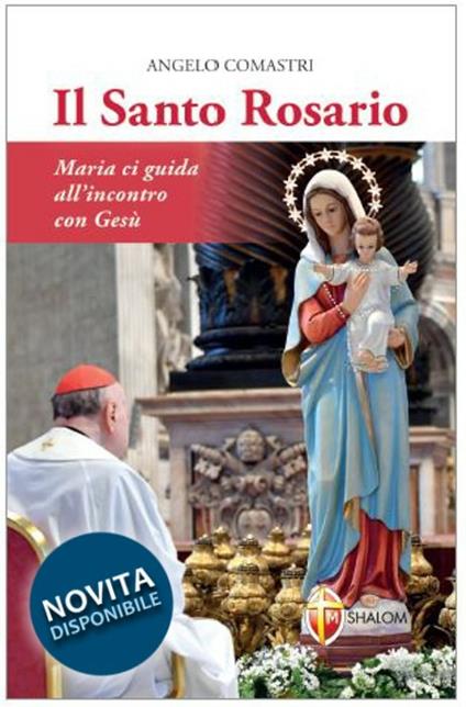 Il santo rosario. Maria ci guida all'incontro con Gesù - Angelo Comastri - copertina