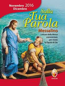 Libro Sulla tua parola. Messalino. Letture della messa commentate per vivere la parola di Dio. Novembre-dicembre 2016 