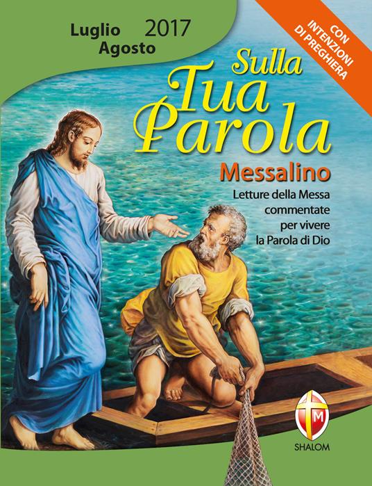 Sulla tua parola. Messalino. Letture della messa commentate per vivere la parola di Dio. Luglio-agosto 2017 - copertina