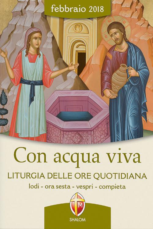 Con acqua viva. Liturgia delle ore quotidiana. Lodi, ora sesta, vespri, compieta - copertina