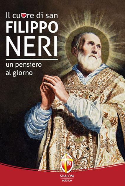 Il cuore di San Filippo Neri. Un pensiero al giorno - copertina