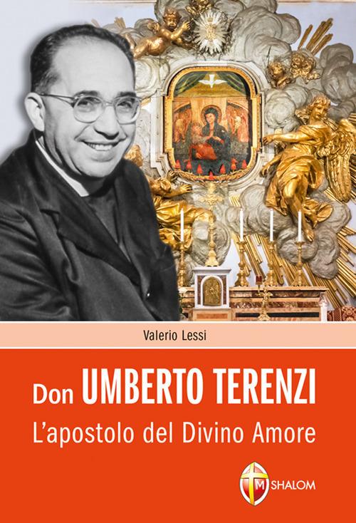 Don Umberto Terenzi. L'apostolo del Divino Amore - Valerio Lessi - copertina