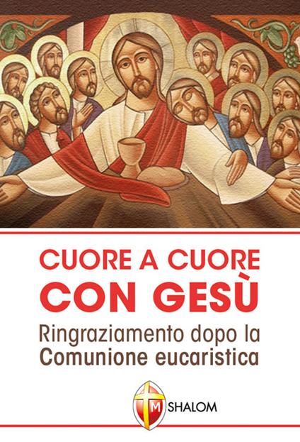 Cuore a cuore con Gesù. Ringraziamento dopo la comunione eucaristica - copertina